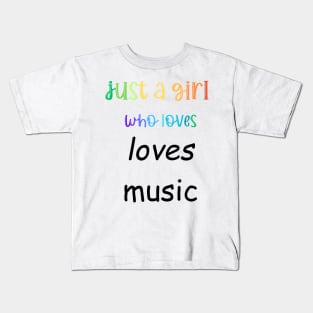 just a girl who loves music Kids T-Shirt